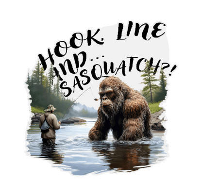 Die cut sticker featuring a fisherman snagged on sasquatch, with the bold text "Hook, Line, Sasquatch!?" perfect for outdoor enthusiasts.